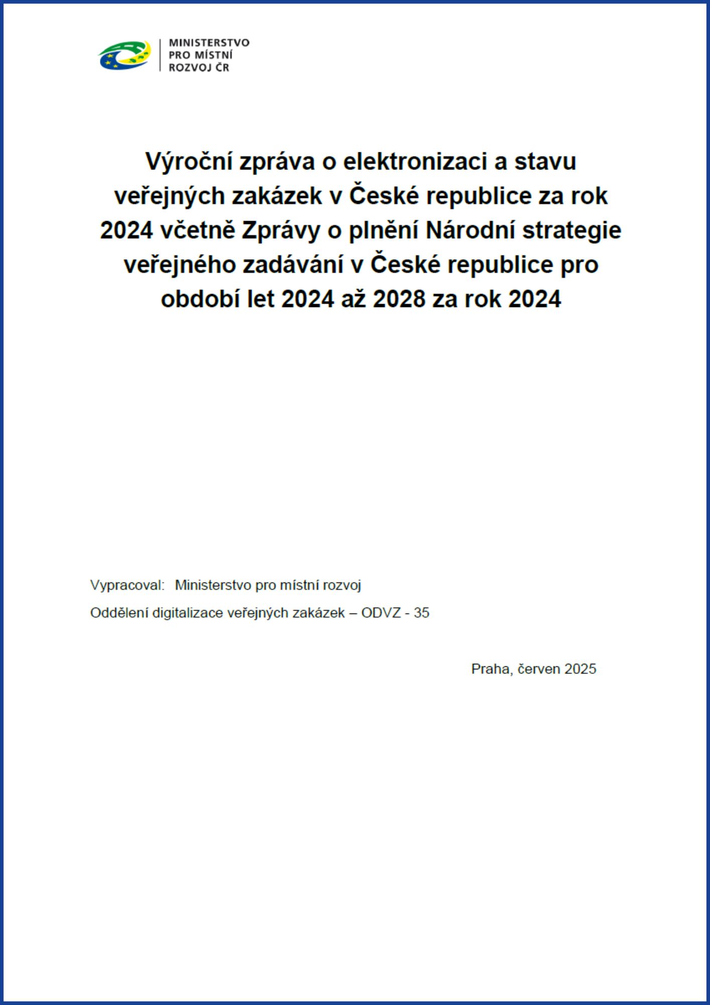 Výroční zpráva o elektronizaci a stavu VZ v ČR za rok 2024 včetně Zprávy o plnění Národní strategie veřejného zadávání v ČR pro období let 2024 až 2028 za rok 2024.